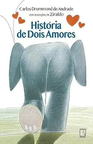 História de dois amores – Carlos Drummond de Andrade