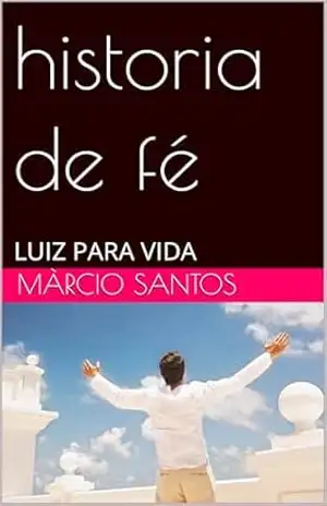 historia de fé: LUIZ PARA VIDA - màrcio santos
