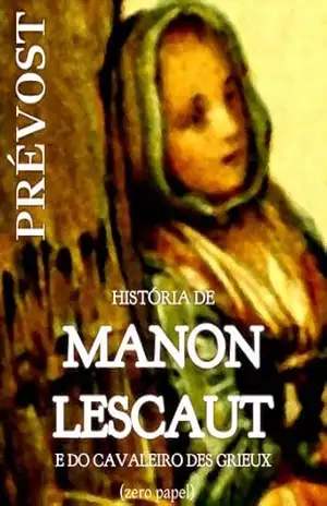 História de Manon Lescaut e do cavaleiro Des Grieux – Antoine François Prévost