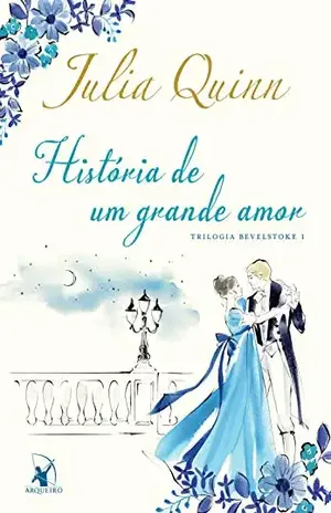 História de um grande amor (Bevelstoke Livro 1) – Julia Quinn