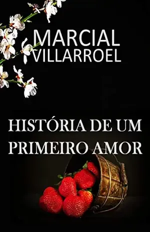 HISTÓRIA DE UM PRIMEIRO AMOR – MARCIAL VILLARROEL