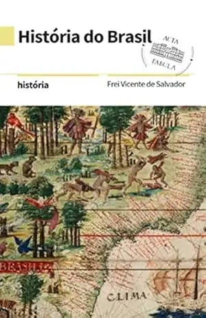 História do Brasil – Frei Vicente de Salvador