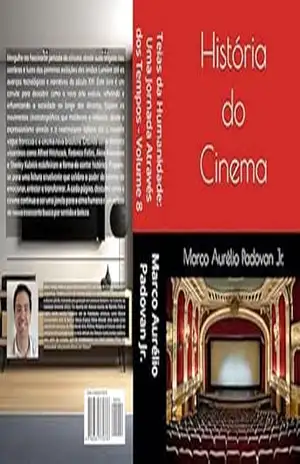 História do Cinema: Teias da Humanidade: Uma Jornada Através do Tempo – Volume 8 (Teias da Humanidade: Uma Jornada Através dos Tempos) – Marco Padovan