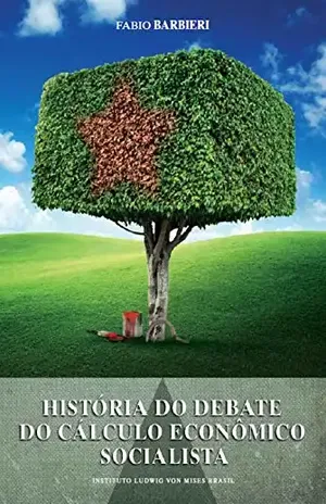 História do debate do cálculo econômico socialista - Fabio Barbieri