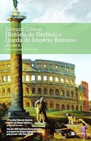 História do Declínio e Queda do Império Romano, Vol. II – Edward Gibbon