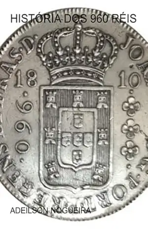 História Dos 960 Réis - Adeilson Nogueira