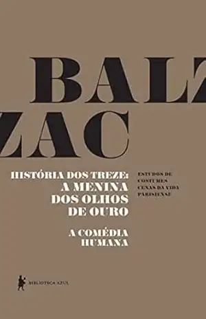 História dos treze: A menina dos olhos de ouro – A Comédia Humana – Honoré de Balzac
