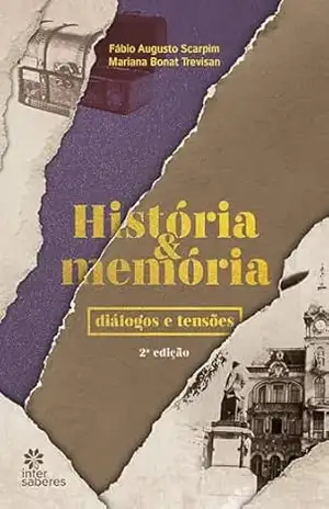 História e memória:: diálogos e tensões - Mariana Bonat Trevisan