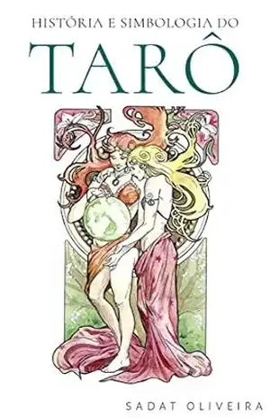 História e Simbologia do Tarô – Sadat Oliveira