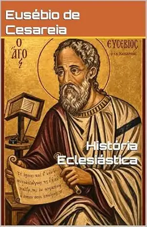 História Eclesiástica (Patrística) – Eusébio  de Cesareia