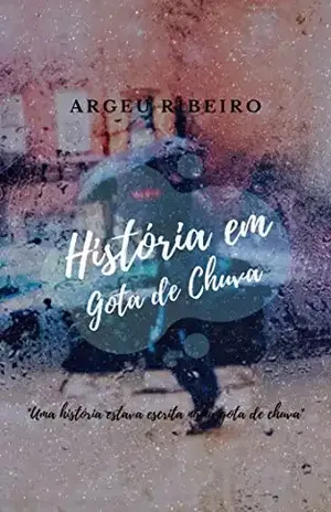 História em Gota de Chuva - Argeu Ribeiro