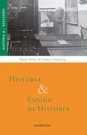 História & Ensino de História – Thais Nivia de Lima e Fonseca