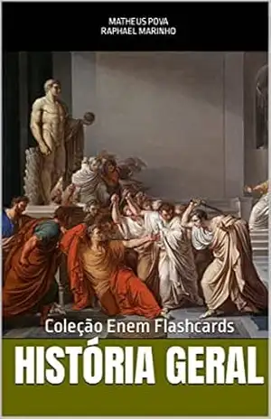 HISTÓRIA GERAL: COLEÇÃO FLASHCARDS ENEM (COLEÇÃO ENEM FLASHCARDS) – RAPHAEL  MARINHO