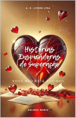 História inspiradoras de superação: Você não está sozinho – Arlinda Maria Aparecida da Silva