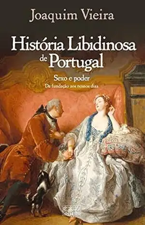 História Libidinosa de Portugal – Joaquim Vieira
