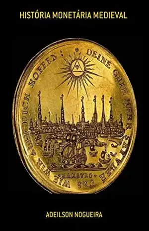História Monetária Medieval – Adeilson Nogueira