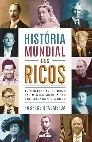 História Mundial dos Ricos – Fabrice D’Almeida