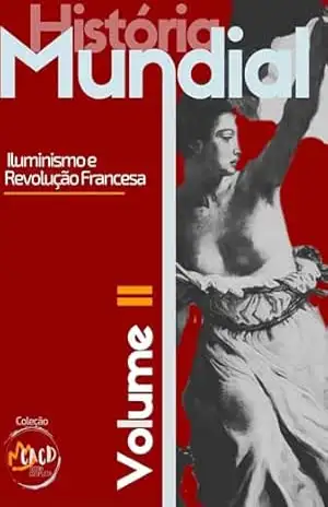 História Mundial Vol. II: Iluminismo e Revolução Francesa – Rony Torres