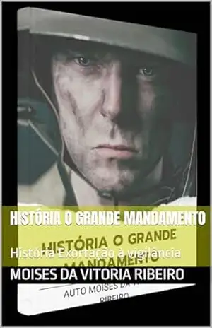 História O grande mandamento: História Exortação à vigilância – Moises Da  Vitoria  Ribeiro