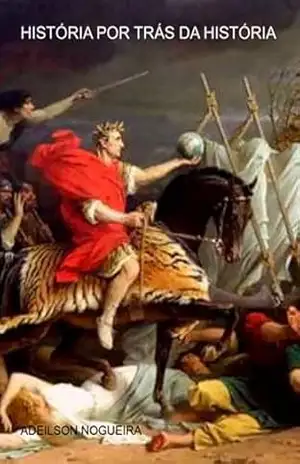 História Por Trás Da História – Adeilson Nogueira