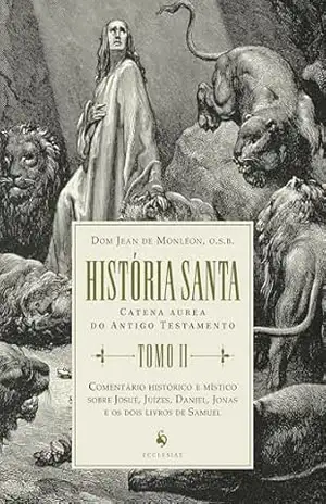 História santa – Tomo II – Dom Jean de Monléon