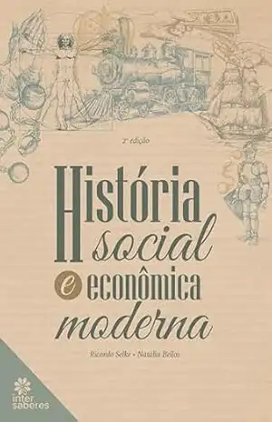 História social e econômica moderna – Ricardo de Castilho Selke