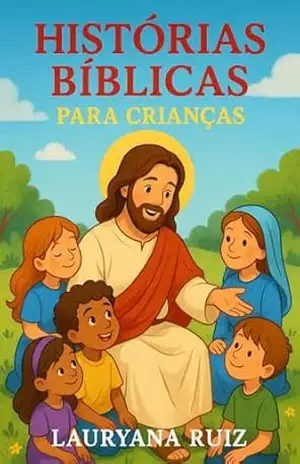 Histórias Biblicas Para Crianças – Lauryana Ruiz