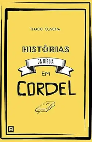 Histórias da Bíblia em Cordel – Thiago Oliveira