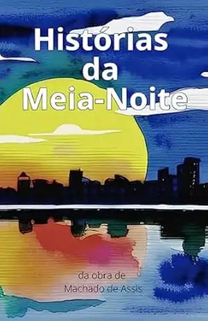 Histórias da Meia–Noite – Machado de Assis