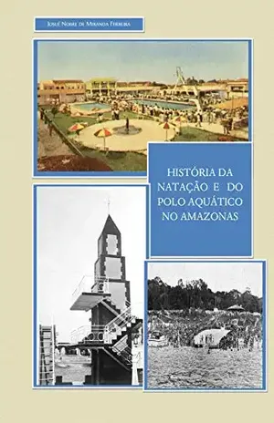 HISTÓRIAS DA NATAÇÃO E DO POLO AQUÁTICO NO AMAZONAS: Década de 1960 - Josué Nobre de Miranda