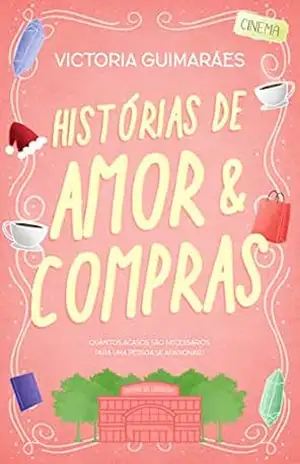 Histórias de Amor & Compras – Victoria  Guimarães