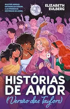 Histórias de Amor (Versão das Taylors) – Elizabeth Eulberg