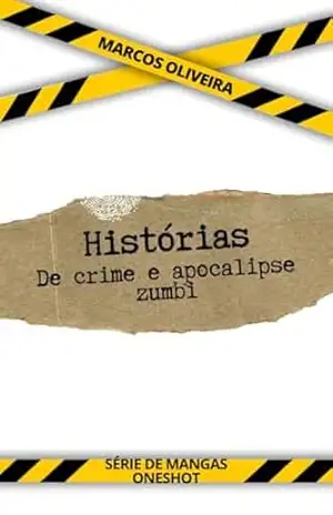 Histórias de Crime e Apocalipse Zumbi - MARCOS OLIVEIRA