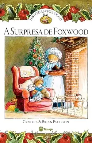 Histórias de Foxwood – A surpresa de Foxwood – Cynthia Paterson