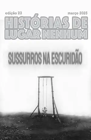 Histórias de Lugar Nenhum: Sussurros na Escuridão – Lívia  Stocco