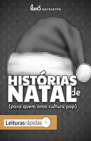Histórias de Natal: (para quem ama cultura pop) – Luni5 apresenta