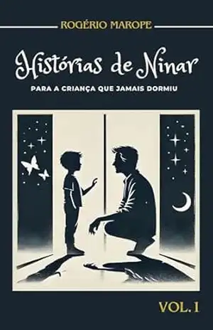 Histórias De Ninar Para A Criança Que Jamais Dormiu – Rogério Marope