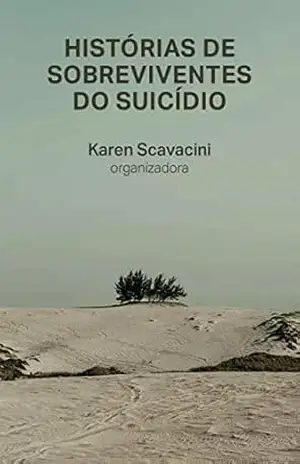 Histórias de Sobreviventes do Suicídio – Karen Scavacini