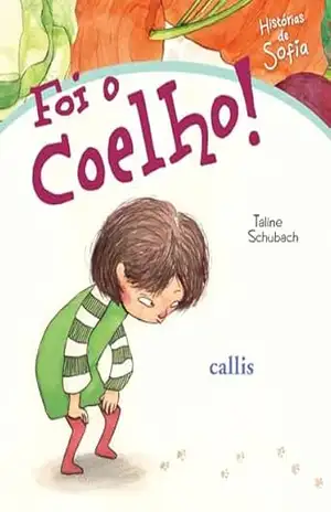 Histórias de Sofia – Foi o coelho! – Taline Schubach