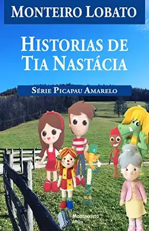 Histórias de Tia Nastacia (Série Picapau Amarelo Livro 15) – Monteiro Lobato
