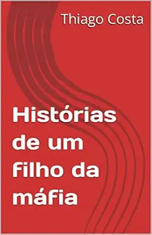 Histórias de um filho da máfia – Thiago Costa