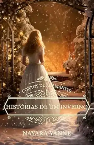 Histórias de Um Inverno: Adamantys – Livro 4.5 – Nayara Yanne