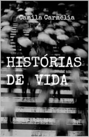 Histórias de Vida – Camila  Carmélia