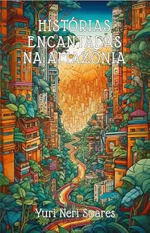 Histórias Encantadas Na Amazônia – Yuri Soares