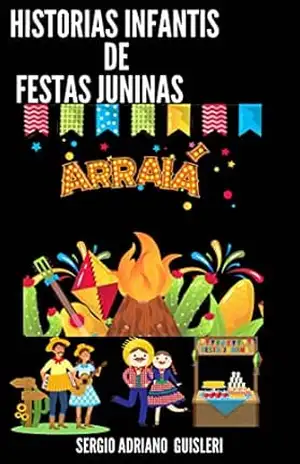 Historias infantis de festas juninas (historias infantis diversas) – sergio adriano guisleri