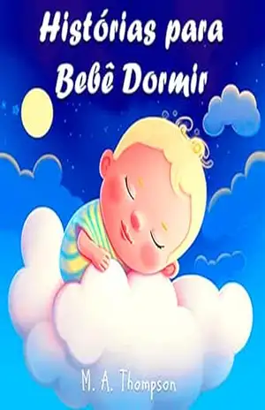 Histórias para Bebê Dormir: livro ilustrado (Leia para Uma Criança) – M. A. Thompson