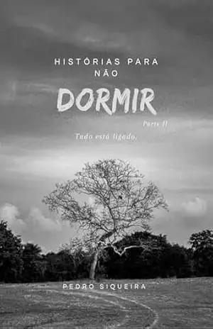 Histórias para não dormir parte 2: Tudo está ligado – Pedro Siqueira