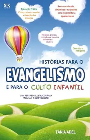 Histórias Para o Culto e Para o Evangelismo Infantil – Tânia Adel