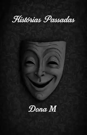 Histórias Passadas – Dona M