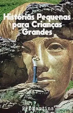 Histórias Pequenas para Crianças Grandes – P.F.D. Martins